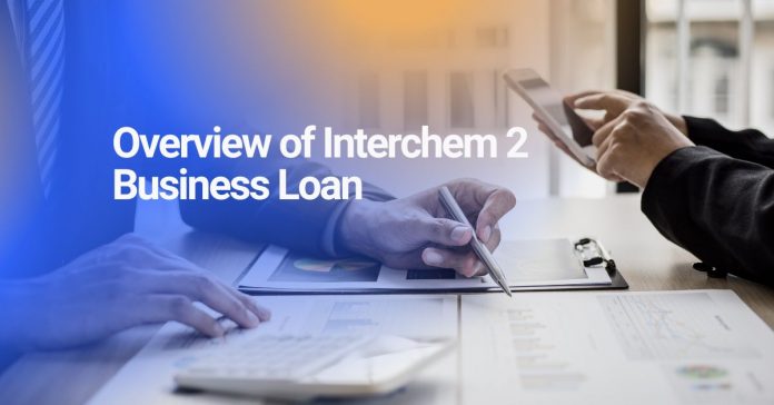 Overview of Interchem 2 Business Loan