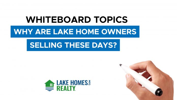 Why Are Lake Home Owners Selling These Days?