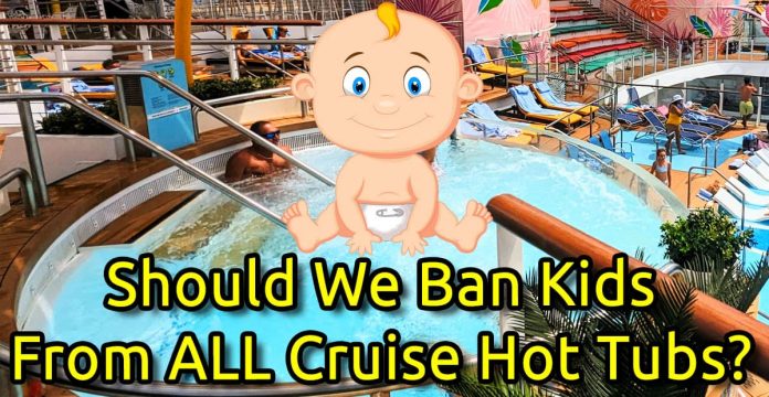 Should Kids Be Banned From Cruise Ship Hot Tubs?