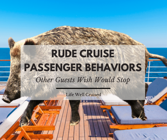 rude cruise passenger behaviors